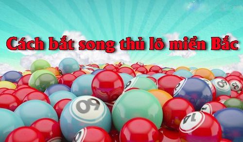 cầu đẹp song thủ lô miền bắc chắc thắng win chiều nay